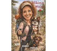 Hiking Wales Word Search: All About Hiking in Wales U.K. An Easy-to-Read Print, yet exciting and challenging book about Hiking in the Welsh mountains ... Suited for ... Adults, Teens and Seniors!
