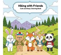 Hiking with Friends: Simple and Cute Outdoor Adventure Coloring Book: Animals Exploring Nature Fun and Relaxing Coloring Pages for Kids, Teens, and Adults