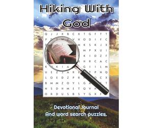 Hiking With God: A devotional journal for Christians who enjoy the outdoors, recording ideas, and solving word search puzzles | 6x9 inches, 233 pages ... each month of the year, great Christian gift