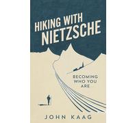 Hiking with Nietzsche: Becoming Who You Are