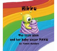 Hikku the little alien: and her baby sister Pikku