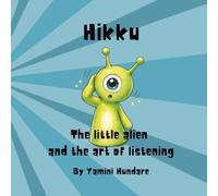 Hikku the little alien: and the art of listening