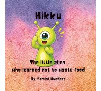 Hikku the little alien: who learned not to waste food