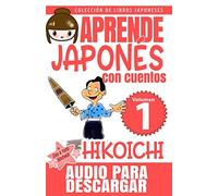 Hikoichi: APRENDE JAPONÉS CON CUENTOS: 3 (Colección de Libros Japoneses)