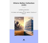 Hilaire Belloc Collection (LXI): Lambkin Remains Still Objects Wells Outline History (Top Classics)