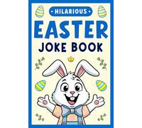 Hilarious Easter Joke Book For Kids: Fun Gift For Boys And Girls Age 6 8 10 12, Featuring +200 Hilarious Jokes And Spring Riddles, Perfect For Basket Stuffers. (easter gift for childrens age 6-12)