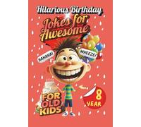 HILARIOUS JOKES FOR AWESOME_FOR OLD KIDS_AGES 8