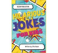 Hilarious Jokes for kids: A Hilarious Joke Book for Kids Ages 4-10; Packed with Knock-Knock Jokes, Funny Riddles, and Silly One-Liners