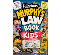 Hilarious Murphy's Law Book for Kids: A Laugh-Out-Loud Collection of Epic Fails and Everyday Kid Disasters