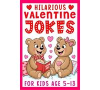Hilarious Valentine Jokes For Kids: Funny Gift For Kids Age 5 - 13. Featuring 200 Funny Jokes, Riddles, Knock Knock Jokes And Dad Jokes, Perfect For ... Day. (Valentine Gift For Kids Age 6 - 12.)