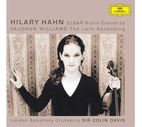 Hilary Hahn - Elgar: Violin Concerto, op.61 / Vaughan Williams: The Lark Ascending