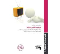 Hilary Minster: Actor, General Von Klinkerhoffen, 'Allo 'Allo!, Secret Army (TV Series)