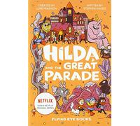 Hilda and the Great Parade (Hilda Netflix Original Series Tie-In Fiction 2)