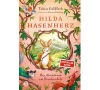 Hilda Hasenherz. Das Abenteuer am Drachenfels: Endlich Band 3 des Vorleseklassikers vom SPIEGEL-Bestsellerautor Tobias Goldfarb | Tierabenteuer mit mutiger Heldin | Begeistert große und kleine Leser