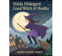 Hilda Hildegard: Good Witch of Houlka