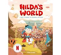 HILDAS WORLD GUIDE TO TROLBERG HC: A Guide to Trolberg, the Wilderness, and Beyond (Netflix Original Series Tie-In)