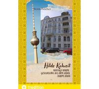 Hilde Kalweit, Beletage Berlin: Geschichten aus dem Leben, ihrem Leben, Geschichten mit Herz und Schnauze aus Berlin, Germany