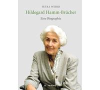 Hildegard Hamm-Bru¿cher: Eine Biographie