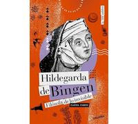 Hildegarda de Bingen: Filósofa de lo invisible: 3 (La otra palabra)