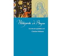 Hildegarda de Bingen: Una vida entre la genialidad y la fe (Maestros Espirituales)