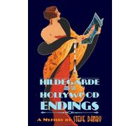 Hildegarde and the Hollywood Endings: Book two of the "Silent Hollywood" mysteries - Murder in the Jazz Age!