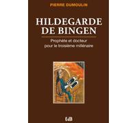 Hildegarde de Bingen: Prophète et docteur pour le troisième millénaire