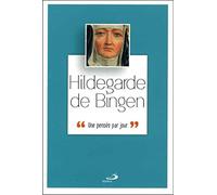 Hildegarde de Bingen: Une pensée par jour