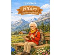Hildes Reisetagebuch Berge: Erinnerungen sammeln. Gedanken festhalten. Momente bewahren. A5 Platz für 50 Reisetage zum ausfüllen