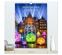Hildesheim, ein Moment in dem die Stadt zu leuchten beginnt. (hochwertiger Premium Wandkalender 2027 DIN A2 hoch), Kunstdruck in Hochglanz: Lichtkunst in der Stadt Hildesheim
