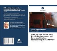 Hilfe bei der Suche nach Schnittbedingungen bei der maschinellen Bearbeitung: Schnitt V2.0: beim Drehen, Fräsen und Bohren