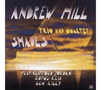 Hill,Andrew Trio & Quartet - Shades
