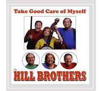Hill Brothers - Take Good Care of Myself