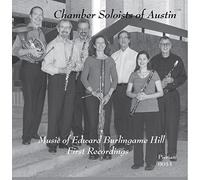 Hill / Chamber Soloists of Austin - Music of Edward Burlingame Hill