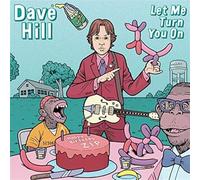 Hill Dave - Let Me Turn You on