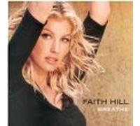 Hill, Faith - Breathe / It All Comes Down to Love