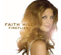 Hill, Faith - Fireflies