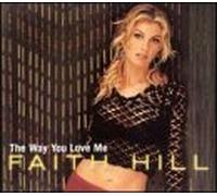 Hill, Faith - Way You Love Me [Casete]
