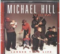 Hill,Michael & Blues Mob - Larger Than Life