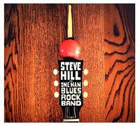 Hill, Steve - The One Man Blues Rock Band