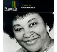 Hill, Tessie - I Must Tell Jesus [Casete]
