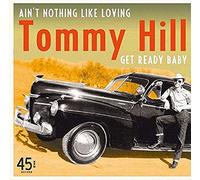 Hill,Tommy Ain't Nothing Like Loving/Get Ready Baby 45rpm (Vinyl)