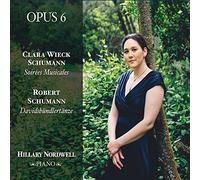 Hillary Nordwell - Opus 6: Robert And Clara Schumann