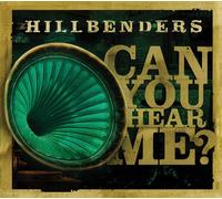HILLBENDERS, THE - Can You Hear Me?
