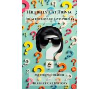 Hillbilly Cat Trivia: From The Days Of Elvis Presley