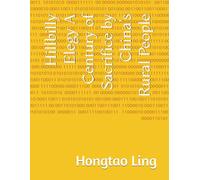 Hillbilly Elegy A Century of Sacrifice by China’s Rural People