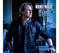 Hilli,Kent - Nothing Left To Lose