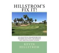 Hillstrom's Fix It!: An Analytical Framework For Figuring Out Why A Business Is Not Meeting Expectations