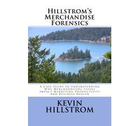 Hillstrom's Merchandise Forensics: A Case Study In Understanding Why Merchandising Issues Impact Marketing Productivity And Business Health