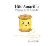 Hilo Amarillo: Porque Eres Amado