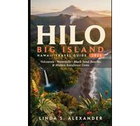 Hilo Big Island Hawaii Travel Guide 2026: Volcanoes, Waterfalls, Black Sand Beaches & Hidden Rainforest Gems